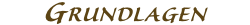 GRUNDLAGEN